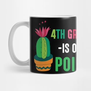 Cactus Student Happy Back School Day 4th Grade Is On Point Mug